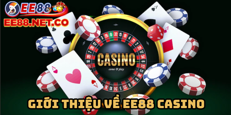 Giới thiệu về EE88 Casino